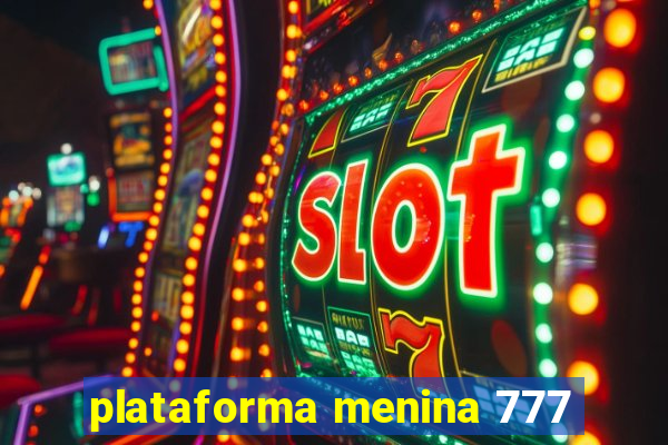 plataforma menina 777